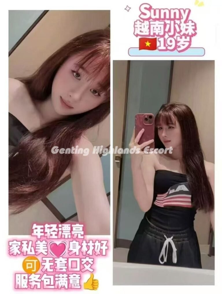 Genting Escort | 云顶小姐美女 | 按摩下水服务 | 约炮伴游名单