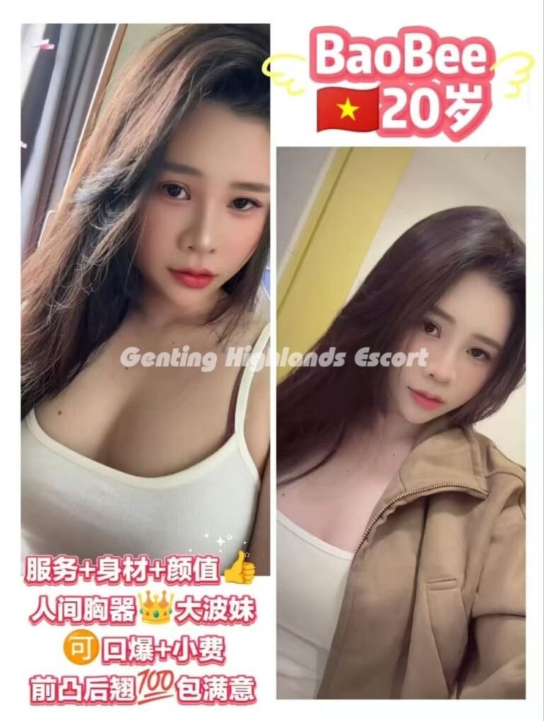 Genting Escort | 云顶小姐美女 | 按摩下水服务 | 约炮伴游名单