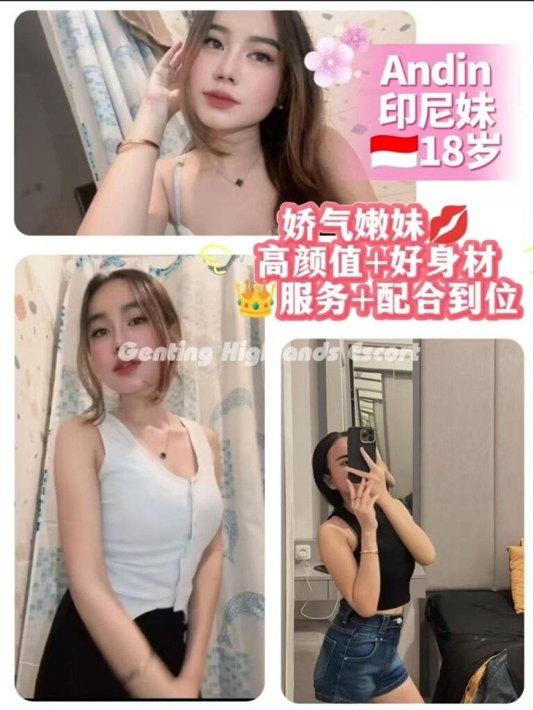 Genting Escort | 云顶小姐美女 | 按摩下水服务 | 约炮伴游名单