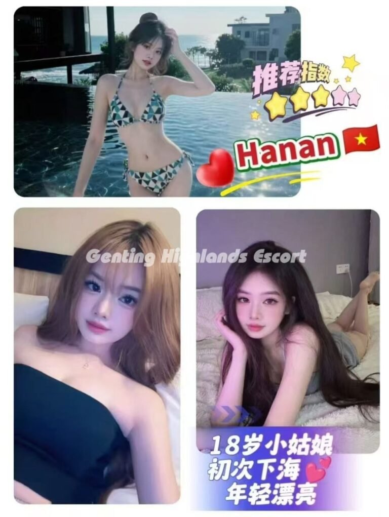 Genting Escort | 云顶小姐美女 | 按摩下水服务 | 约炮伴游名单