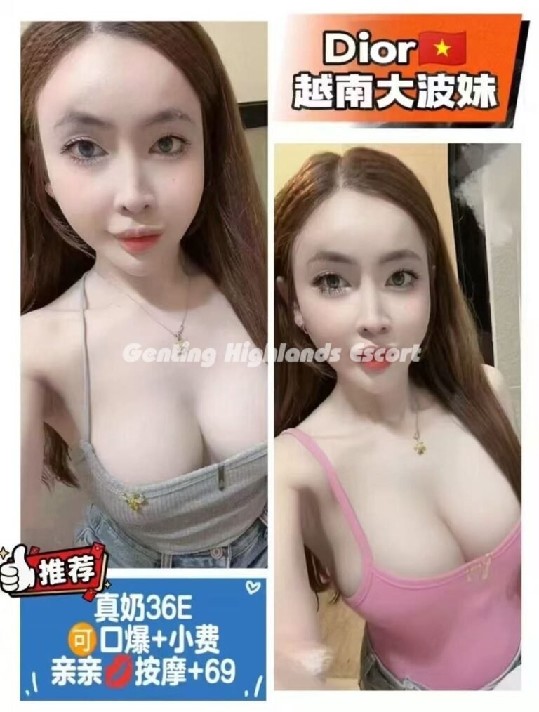 Genting Escort | 云顶小姐美女 | 按摩下水服务 | 约炮伴游名单