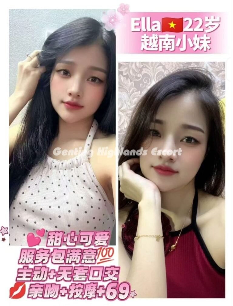 Genting Escort | 云顶小姐美女 | 按摩下水服务 | 约炮伴游名单