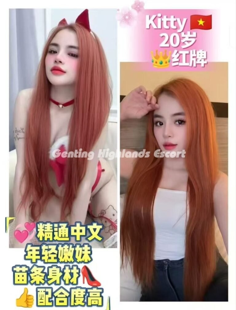 Genting Escort | 云顶小姐美女 | 按摩下水服务 | 约炮伴游名单